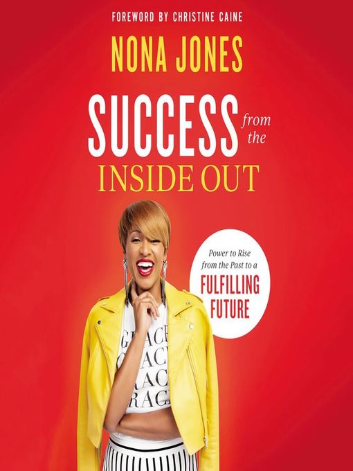 Title details for Success from the Inside Out by Nona Jones - Available